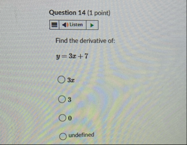 Question 1 4 ( 1 point ) Find the derivative of: