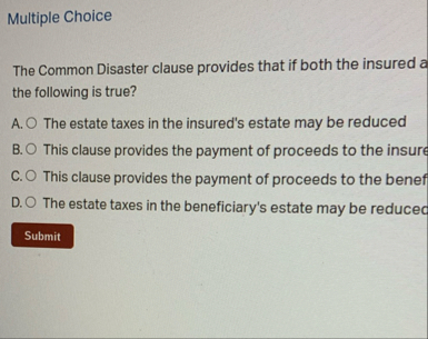 Multiple Choice The Common Disaster clause