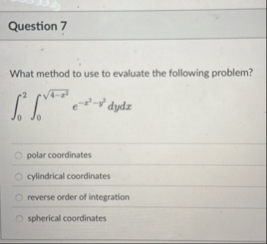 Question 7 What method to use to evaluate the