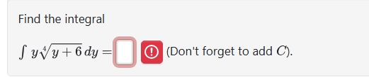Find the integral y y + 6 4 d y = C