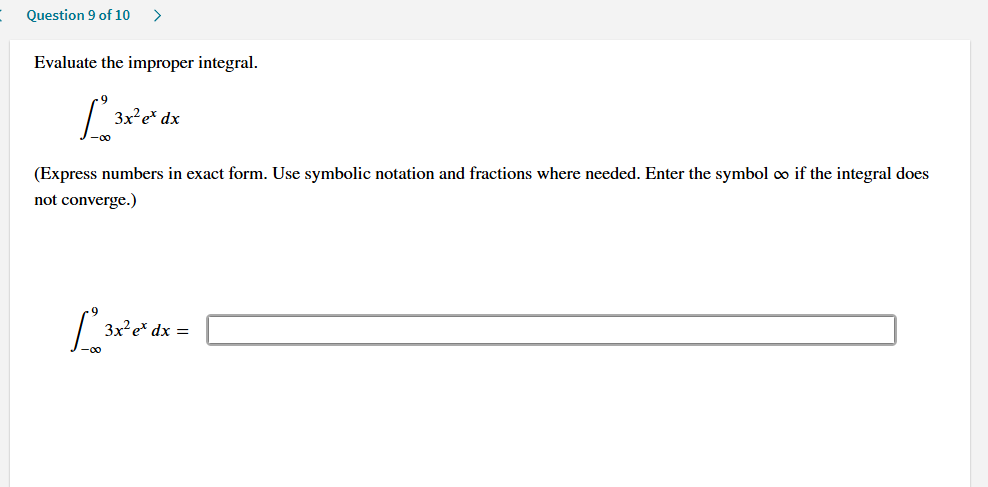 Question 9 o f 1 0 Evaluate the improper