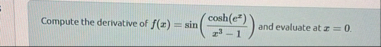 Compute the derivative of f ( x ) = s i n ( c o s