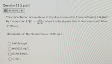 Question 1 5 ( 1 point ) The concentration of a