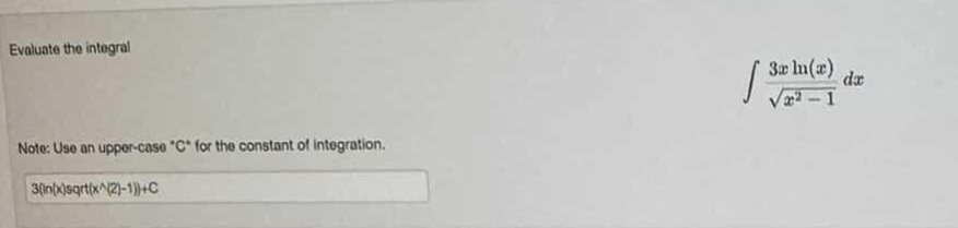 Evaluate the integral 3 x l n ( x ) x 2 - 1 2 d x