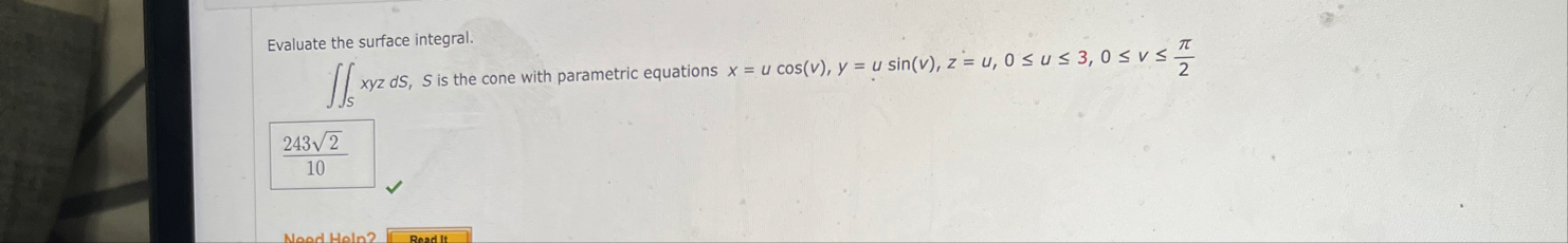 Evaluate the surface integral. S x y z d S , S is