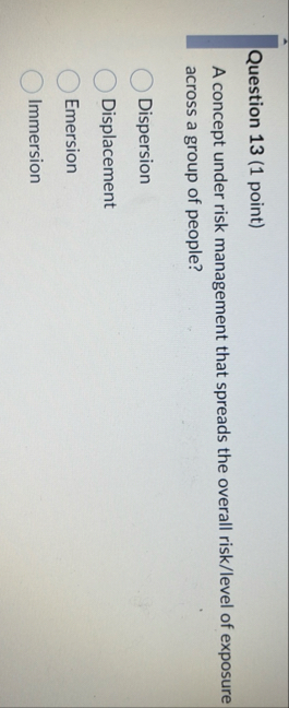 Question 1 3 ( 1 point ) A concept under risk