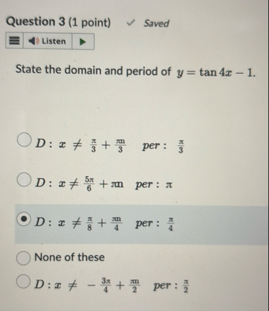 Question 3 ( 1 point ) Saved State the domain and