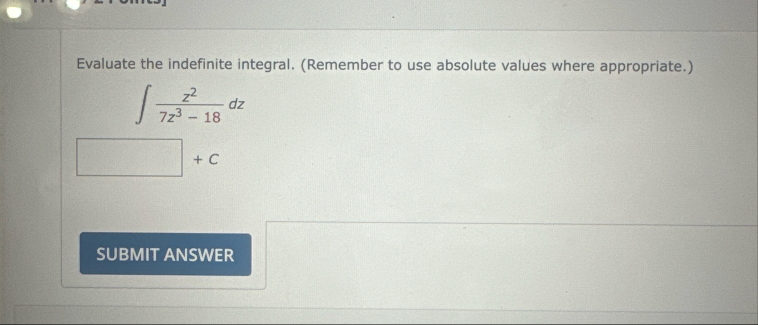 Evaluate the indefinite integral. ( Remember to