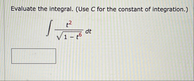 Evaluate the integral. ( Use C for the constant