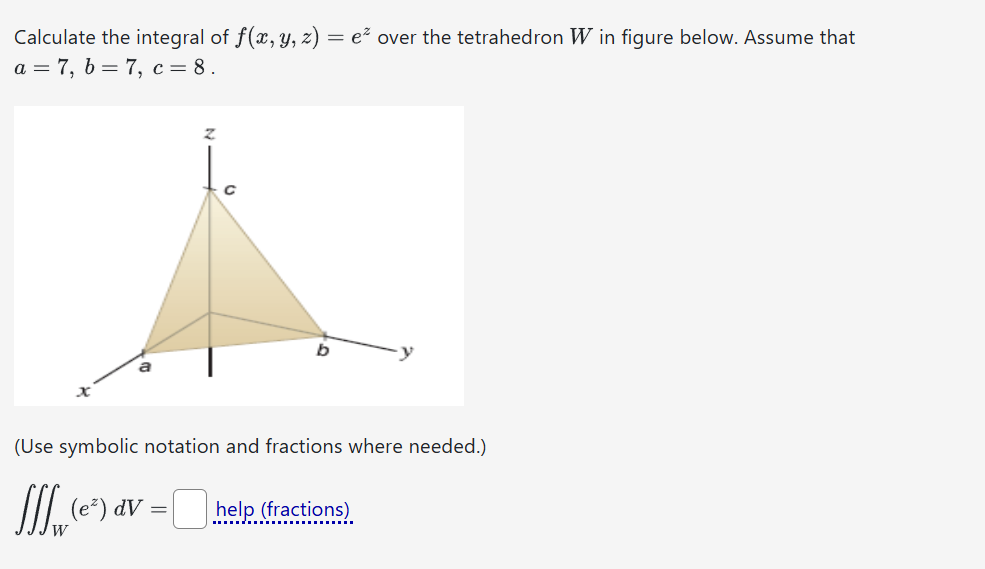 Calculate the integral o f f ( x , y , z ) = e z