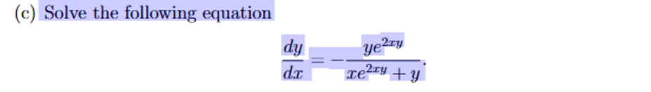 ( c ) Solve the following equation d y d x = - y