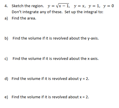 Sketch the region. y = \ sqrt ( x - 1 ) , y = x ,