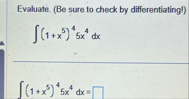 Evaluate. ( Be sure to check by differentiating!