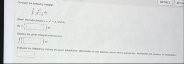 Consider the following integra. DITALS x 3 x 4 -