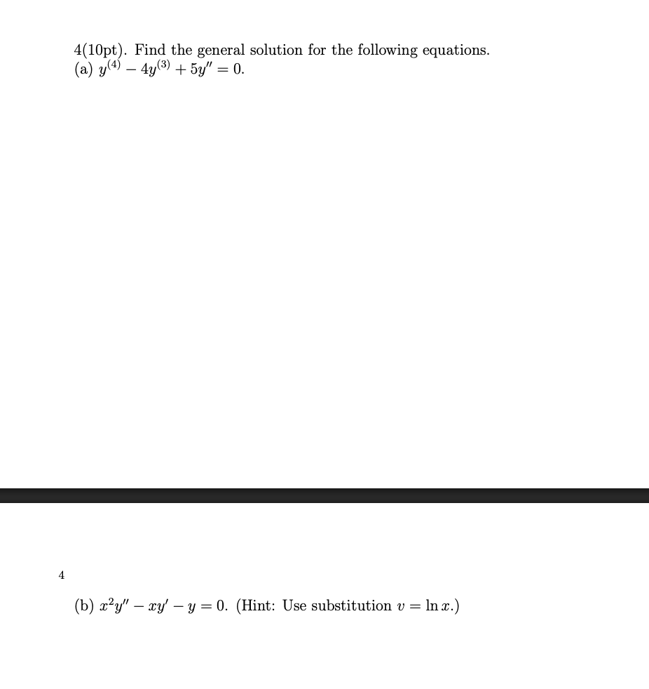 4 ( 1 0 p t ) . Find the general solution for the