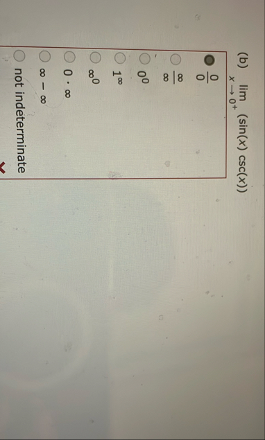 ( b ) lim x 0 ( s i n ( x ) c s c ( x ) ) 0 0 0 0