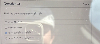 Question 1 6 5 pts Find the derivative of y = x 5