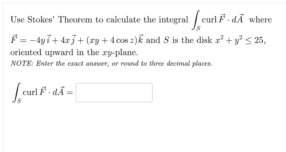 Use Stokes' Theorem t o calculate the integral S