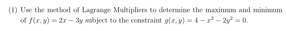 ( 1 ) Use the method o f Lagrange Multipliers t o