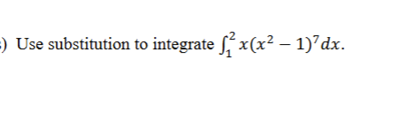 Use substitution t o integrate 1 2 x ( x 2 - 1 )