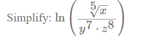 Simplify: l n ( x 5 y 7 * z 8 )