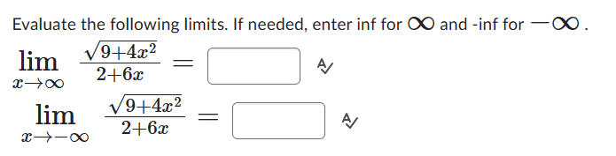 Evaluate the following l i m i t s . I f needed,