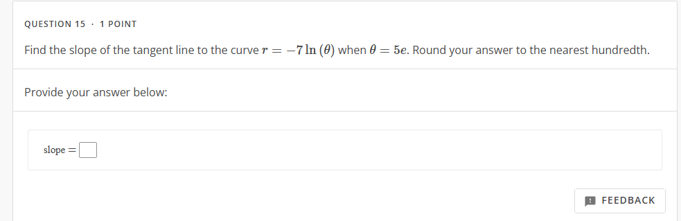 Find the slope of the tangent line to the curve r