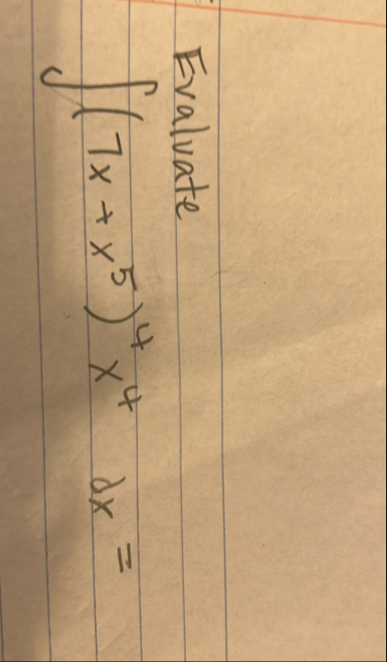 Evaluate ( 7 x x 5 ) 4 x 4 d x =