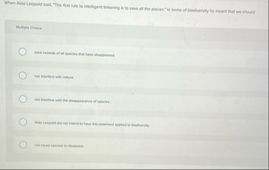 When Aldo Leopold said, "The first nile to