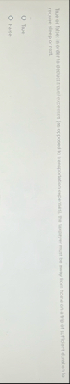 True or false: In order to deduct trovel expenses