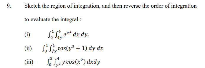 Sketch the region o f integration, and then
