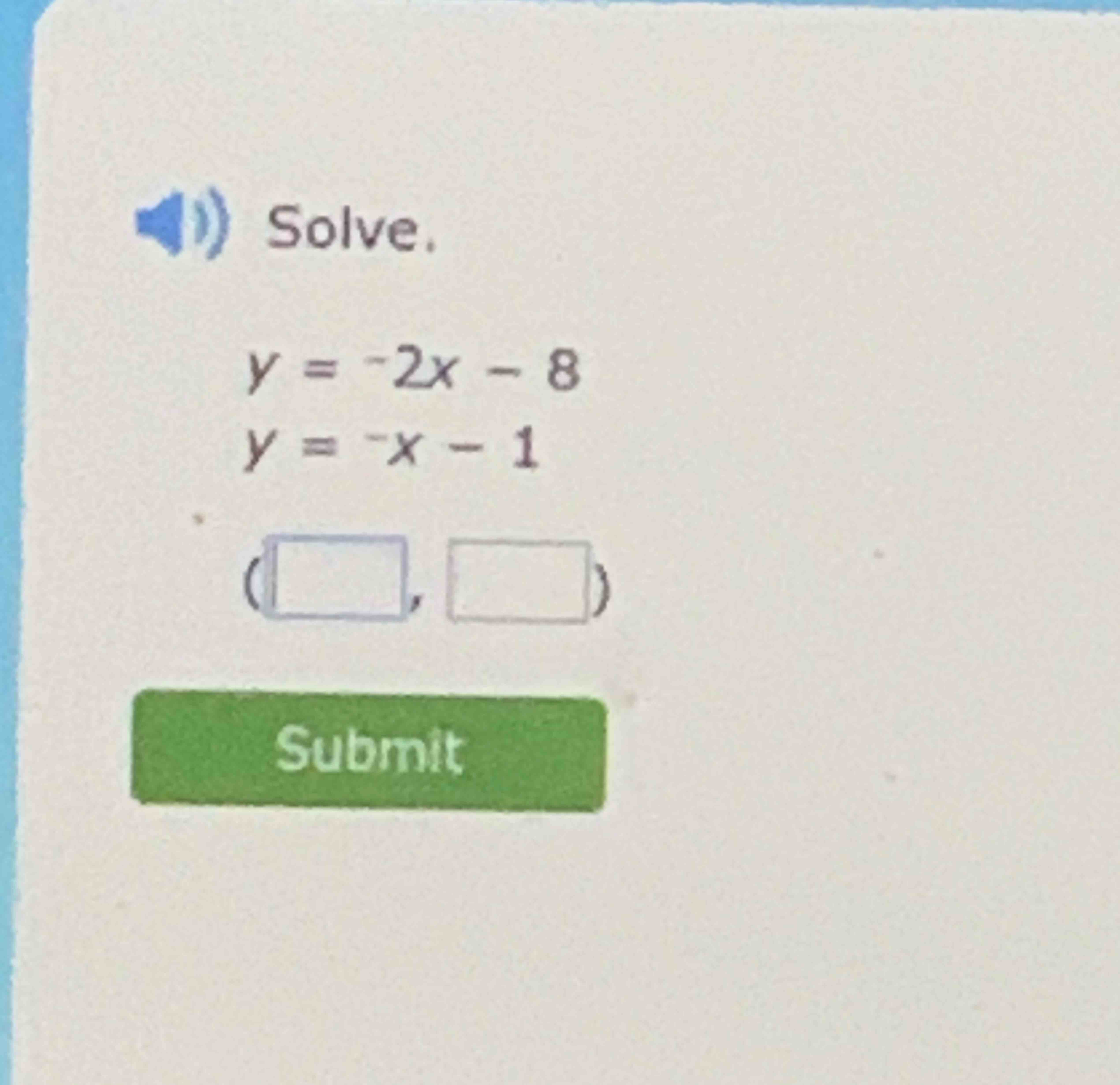 code class = "asciimath" > Solve. y = - 2 x - 8 y
