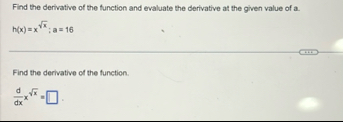 Find the derivative of the function and evaluate