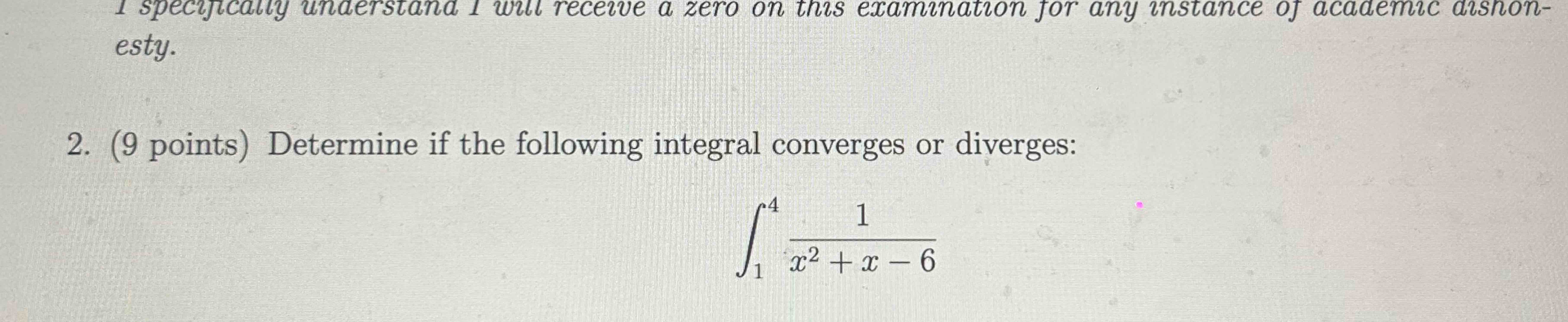 ( 9 points ) Determine i f the following integral
