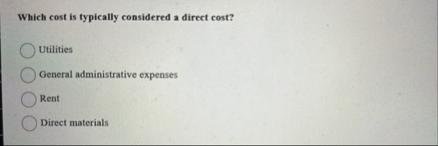 Which cost is typically considered a direct cost?