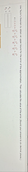 Use Tayor's theorem to obtain an upper bound for