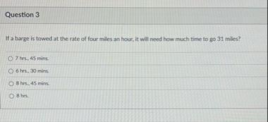 Question 3 If a barge is towed at the rate of