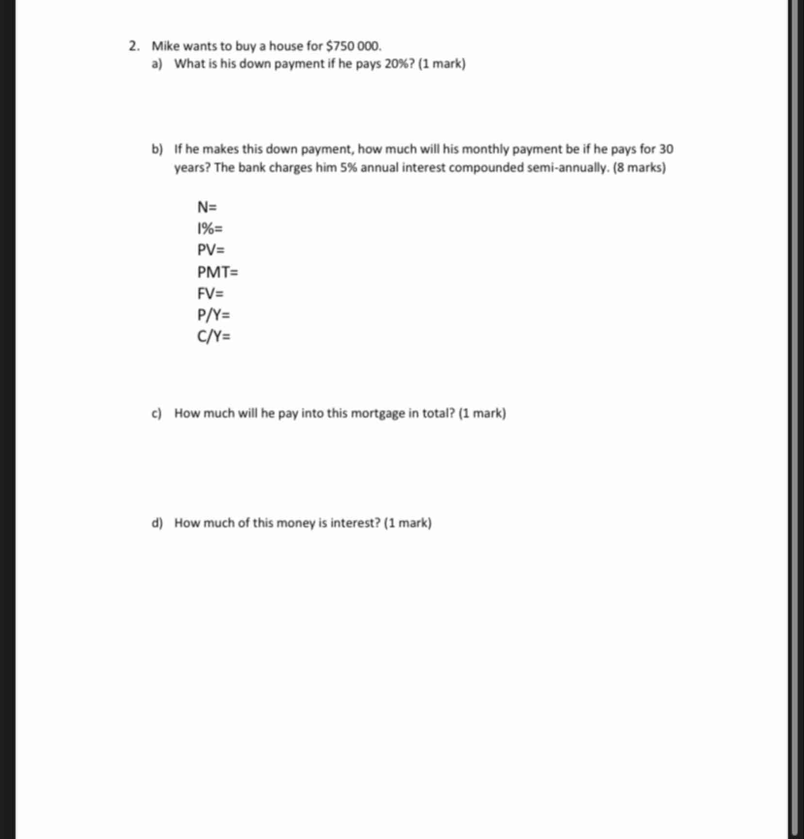 Mike wants t o buy a house for $ 7 5 0 0 0 0 . a