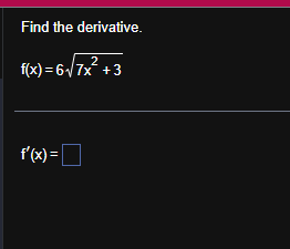 Find the derivative. f ( x ) = 6 7 x 2 + 3 2 f '