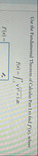 Use the Fundamental Theorem of Calculus Part I to