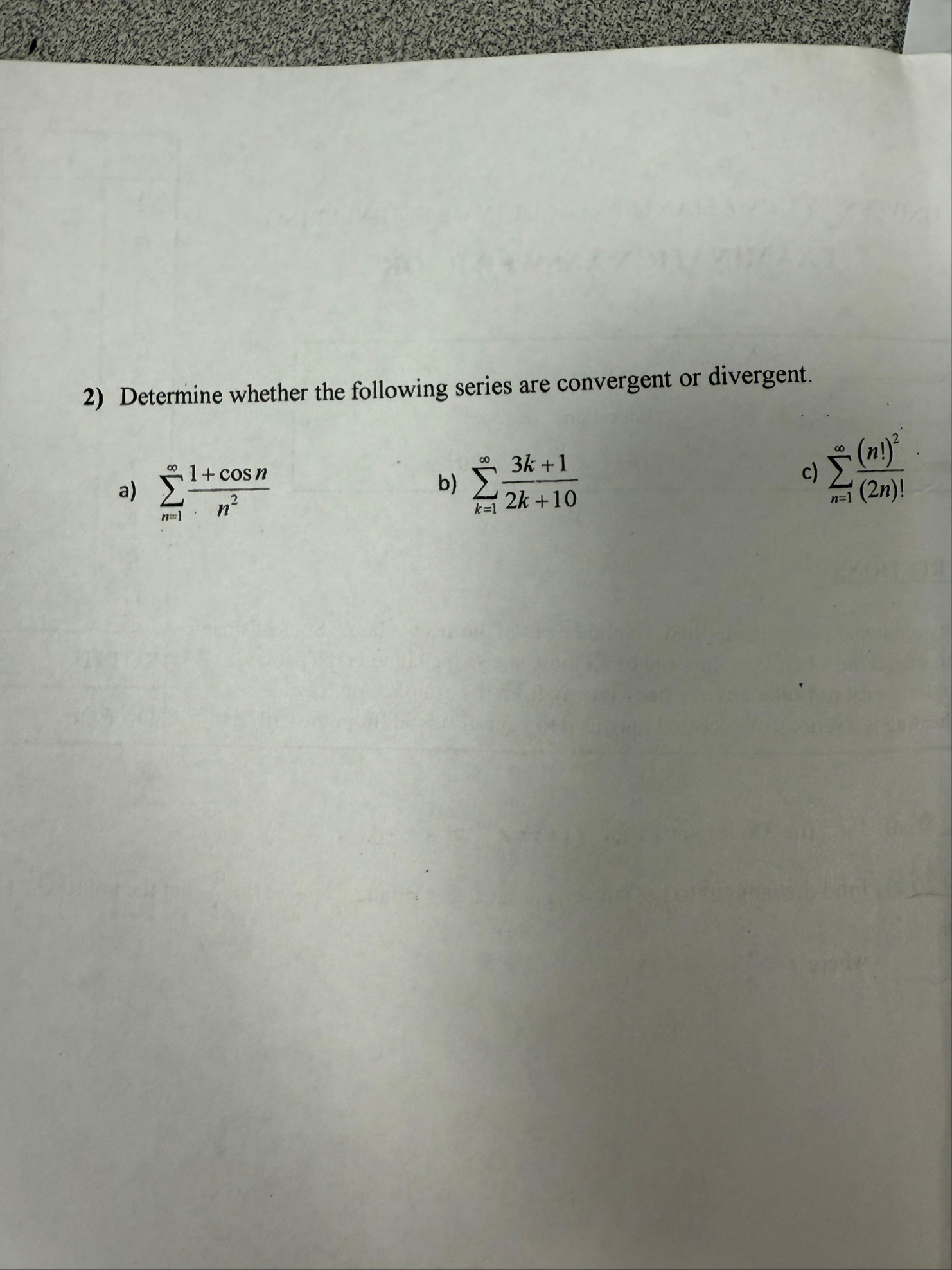 Determine whether the following series are