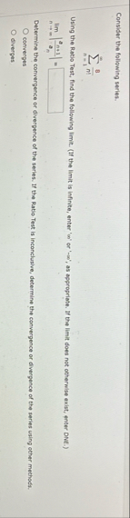 Consider the following series. n = 1 8 n ! Using