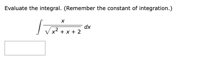 Evaluate the integral. ( R e m e m b e r the