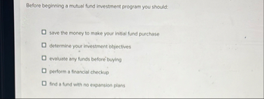 Before beginning a mutual fund investment program