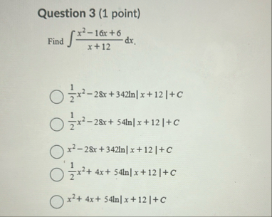 Question 3 ( 1 point ) Find x 2 - 1 6 x 6 x 1 2 d