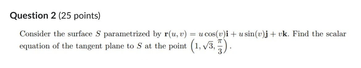 Question 2 ( 2 5 points ) Consider the surface S