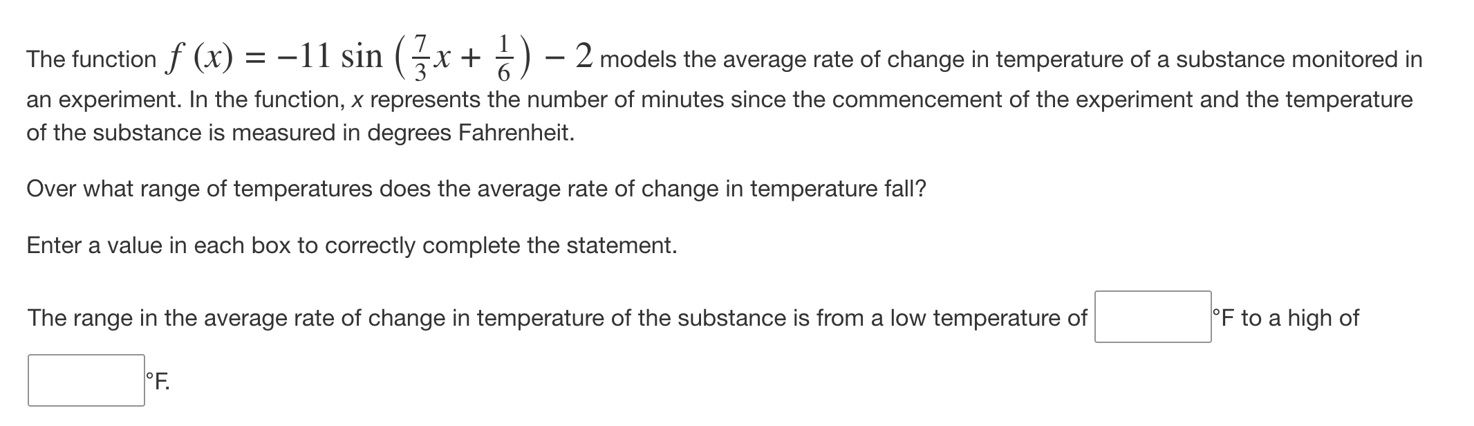 The function f ( x ) = - 1 1 s i n ( 7 3 x + 1 6