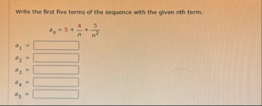 Write the first five terms of the sequence with