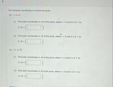 The Cartesian coordinates of a point are given. (
