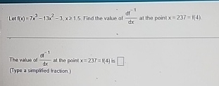 Let f ( x ) = 7 x 3 - 1 3 x 2 - 3 , x 1 . 5 .